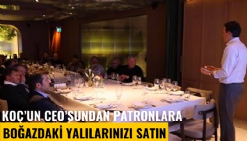 Koç'un aktivist CEO'sundan patronlara: Boğazdaki yalılarınızı satın