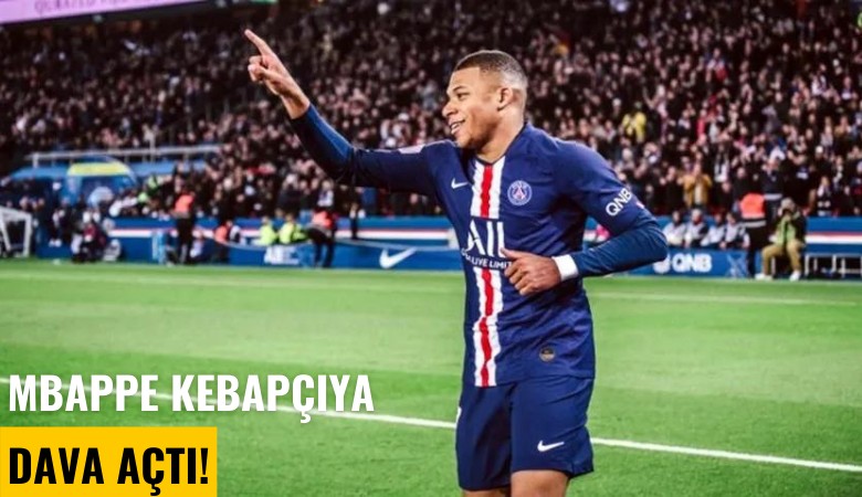 Mbappe kebapçıya dava açtı!
