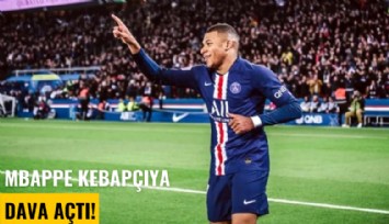 Mbappe kebapçıya dava açtı!