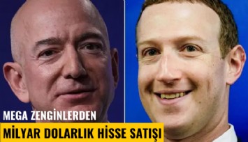 Mega zenginlerden milyar dolarlık hisse satışı