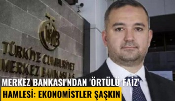 Merkez Bankası'ndan 'örtülü faiz' hamlesi: Ekonomistler şaşkın