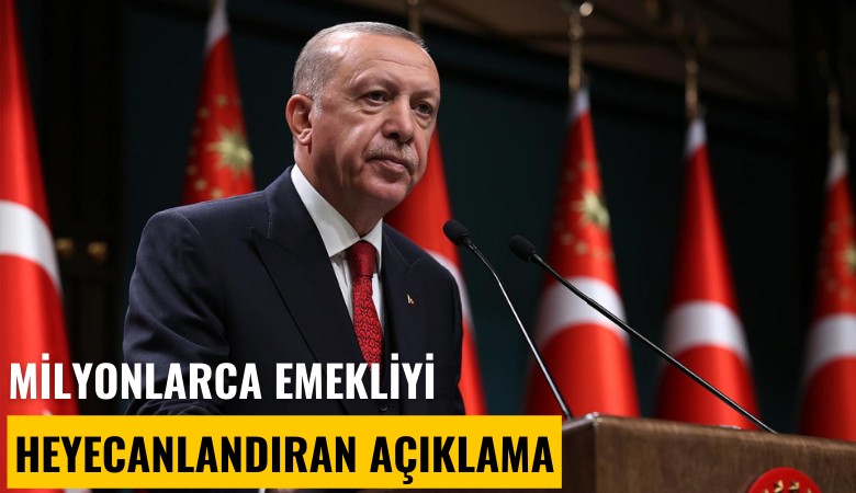 Milyonlarca emekliyi heyecanlandıran açıklama: Erdoğan kabine toplantısından sonra...