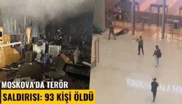 Moskova'da terör saldırısı: 93 kişi öldü