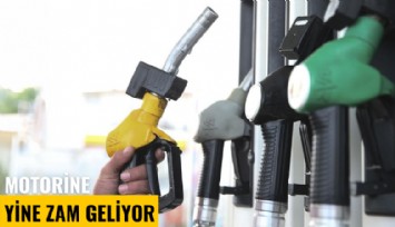 Motorine yine zam geliyor