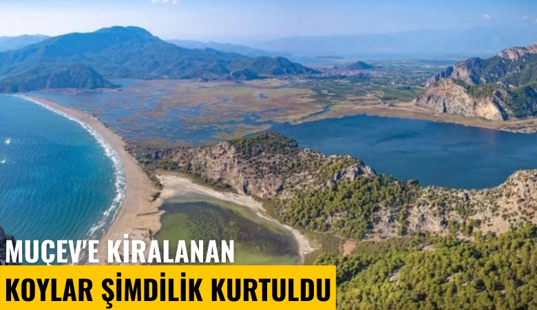 MUÇEV'e kiralanan koylar şimdilik kurtuldu