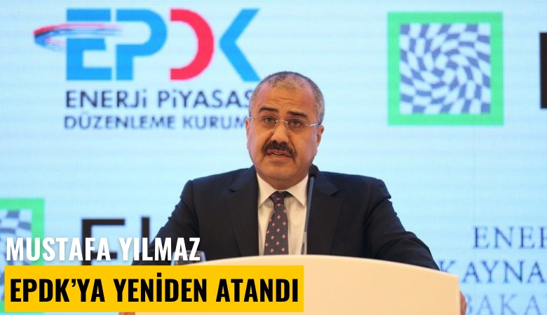 Mustafa Yılmaz EPDK'ya yeniden atandı