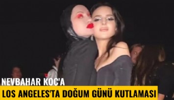 Nevbahar Koç'a Los Angeles'ta doğum günü kutlaması: İrina Shayk da katıldı