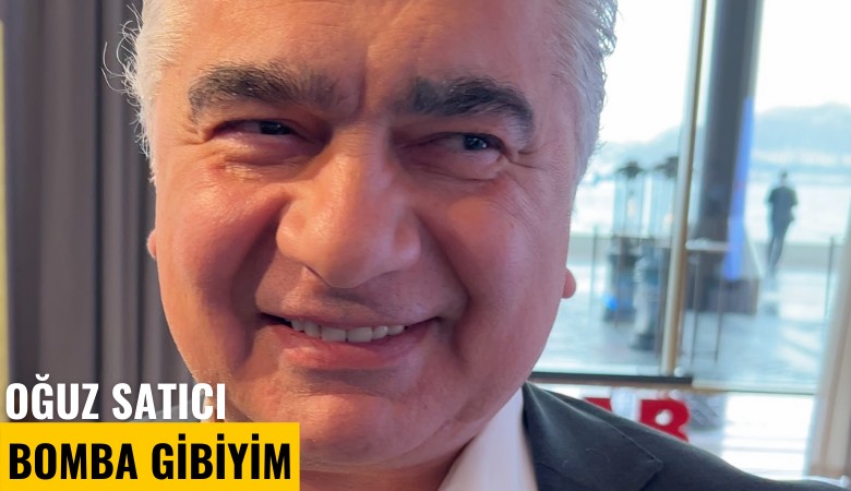 Oğuz Satıcı: Bomba gibiyim