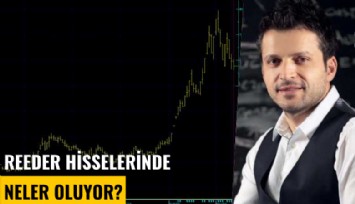 Reeder hisselerinde neler oluyor?