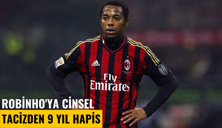 Robinho'ya cinsel tacizden 9 yıl hapis