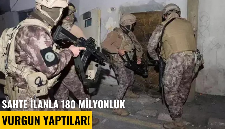 Sahte ilanla 180 milyonluk vurgun yaptılar!