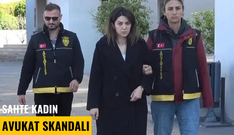 Sahte kadın avukat skandalı