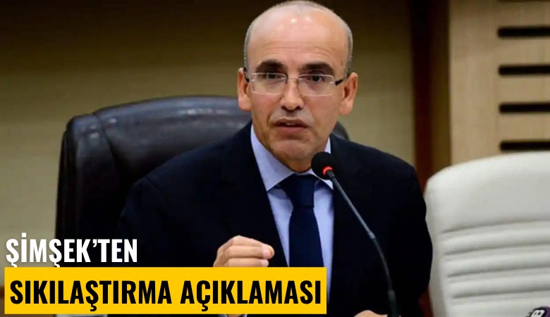 Şimşek'ten 'Sıkılaştırma' açıklaması: Sabırla, azimle devam edeceğiz