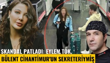 Skandal patladı: Eylem Tok, Bülent Cihantimur'un sekreteriymiş