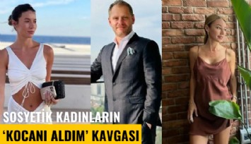 Sosyetik kadınların 'Kocanı aldım' kavgası: 6 suçtan soruşturma açıldı