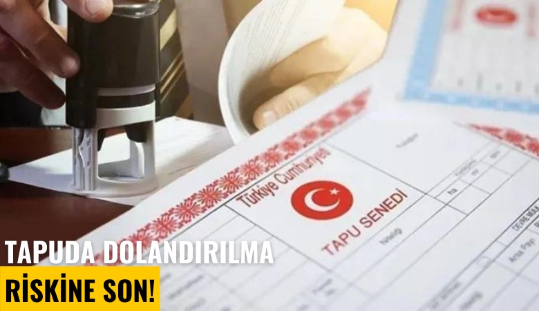 Tapuda dolandırılma riskine son!