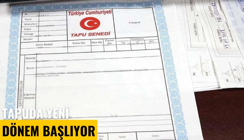 Tapuda yeni dönem başlıyor