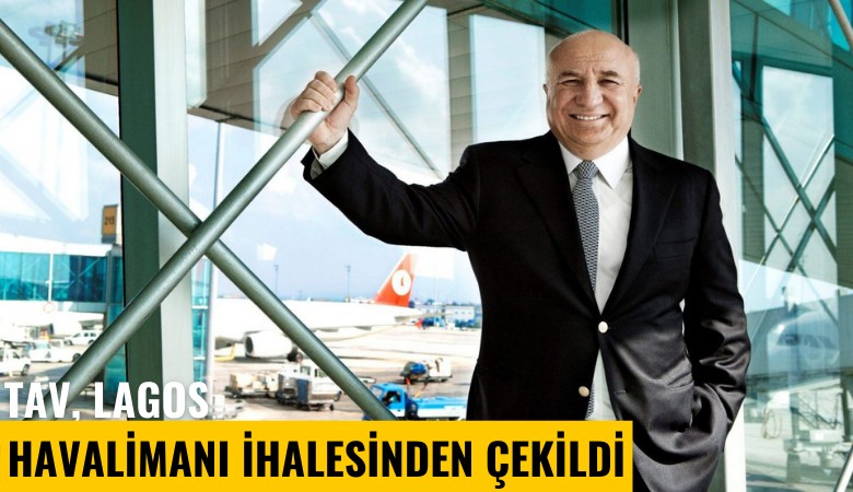 TAV, Lagos Havalimanı ihalesinden çekildi