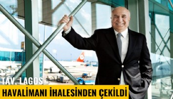 TAV, Lagos Havalimanı ihalesinden çekildi