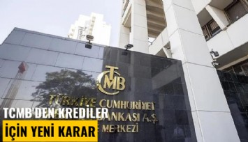 TCMB'den krediler için yeni karar