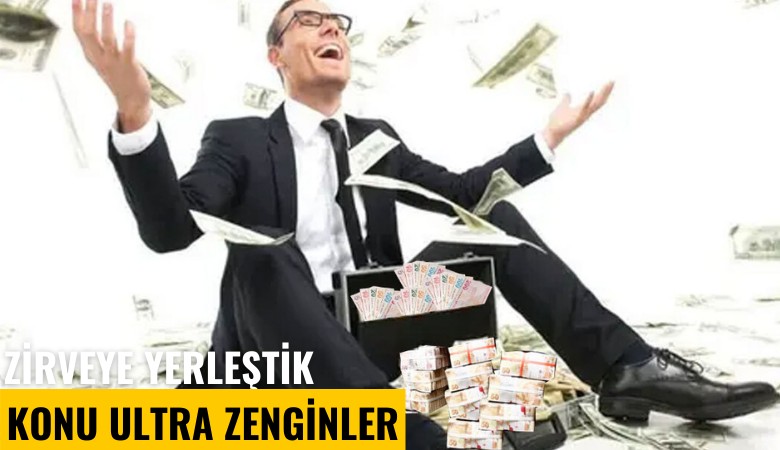 Zirveye yerleştik: Konu ultra zenginler