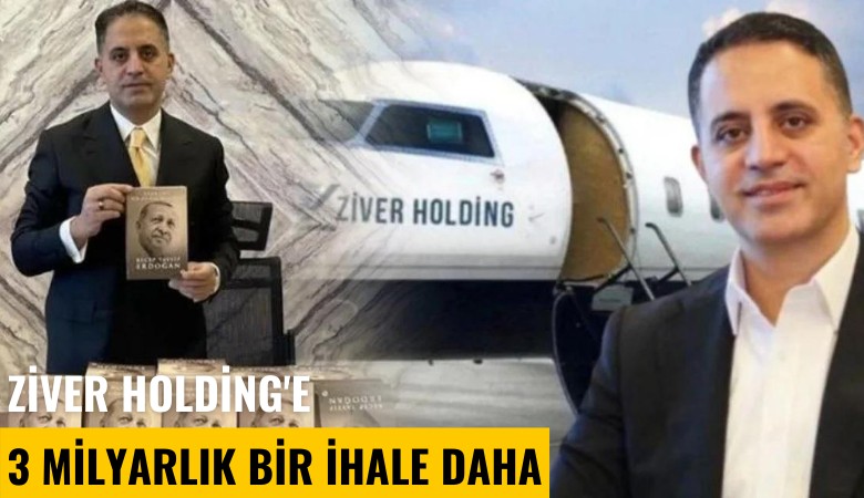 Ziver Holding'e 3 milyarlık bir ihale daha