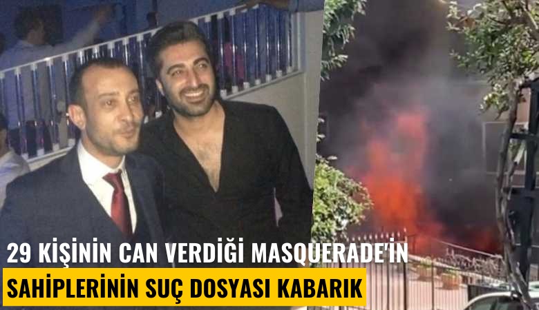 29 kişinin can verdiği Masquerade'in sahiplerinin suç dosyası kabarık