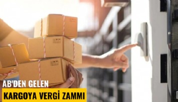 AB'den gelen kargoya vergi zammı