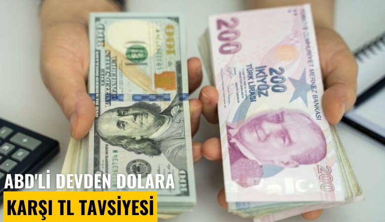 ABD'li devden dolara karşı TL tavsiyesi