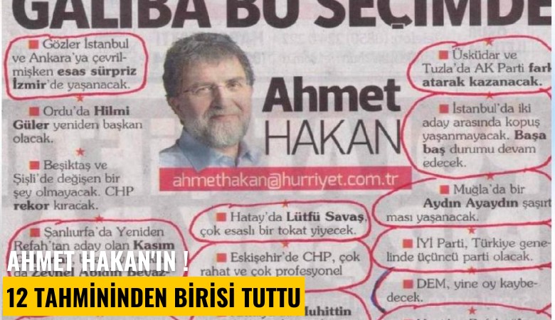 Ahmet Hakan'ın 12 tahmininden birisi tuttu!