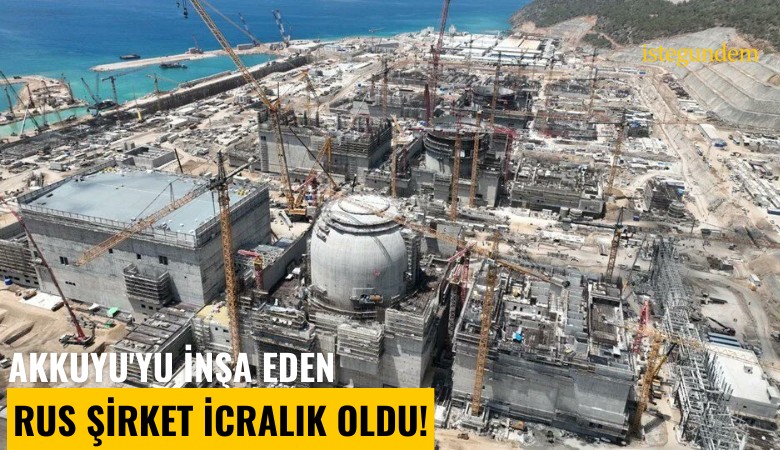 Akkuyu'yu inşa eden Rus şirket icralık oldu!