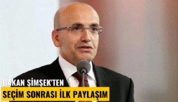 Bakan Şimşek'ten seçim sonrası ilk paylaşım