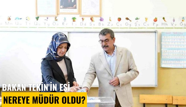 Bakan Tekin'in eşi nereye müdür oldu?