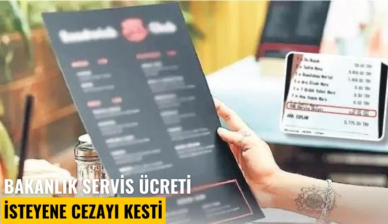 Bakanlık 'servis ücreti' isteyene cezayı kesti