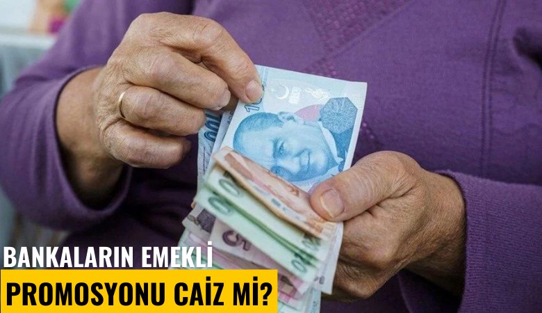 Bankaların emekli promosyonu caiz mi?