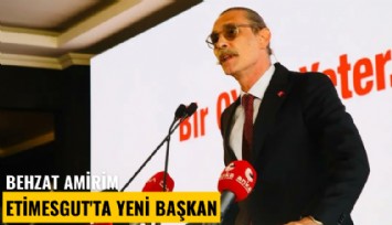 Behzat amirim Etimesgut'ta yeni başkan