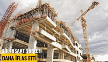 Bir inşaat şirketi daha iflas etti