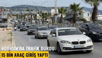 Bodrum'da trafik durdu: 15 bin araç giriş yaptı