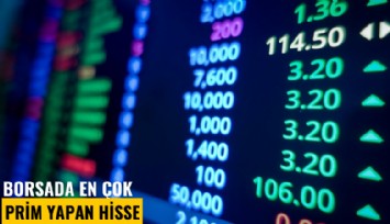 Borsada en çok prim yapan hisse