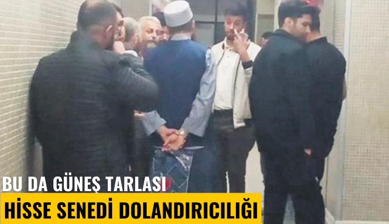 Bu da güneş tarlası hisse senedi dolandırıcılığı