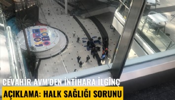 Cevahir AVM'den intihara ilginç açıklama: Halk sağlığı sorunu