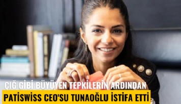 Çığ gibi büyüyen tepkilerin ardından Patiswiss CEO'su Elif Tunaoğlu istifa etti