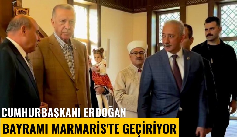 Cumhurbaşkanı Erdoğan bayramı Marmaris'te geçiriyor