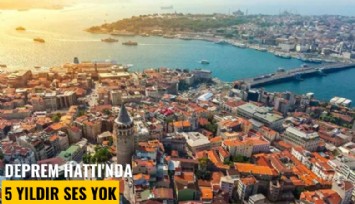 Deprem Hattı'nda 5 yıldır ses yok