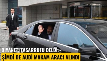 Diyanet, tasarrufu deldi: Şimdi de Audi makam aracı alındı