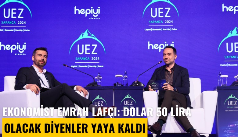 Ekonomist Emrah Lafçı: Dolar 50 lira olacak diyenler yaya kaldı