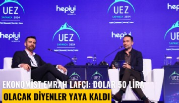 Ekonomist Emrah Lafçı: Dolar 50 lira olacak diyenler yaya kaldı