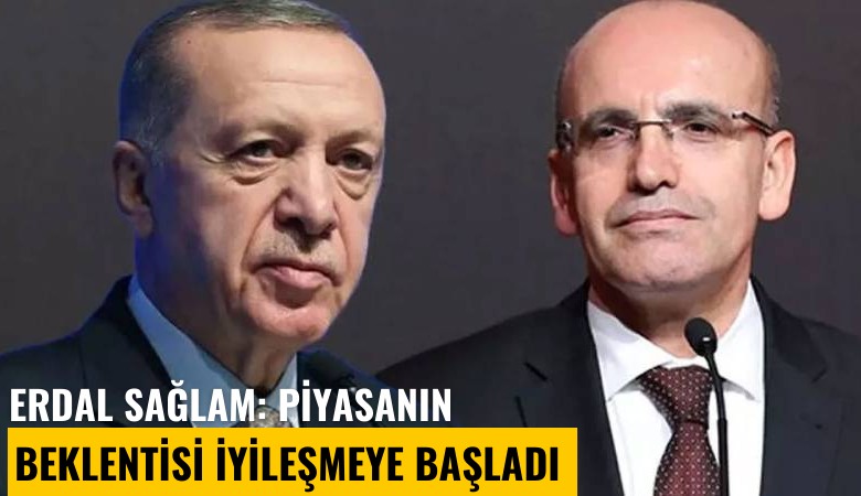 Erdal Sağlam: Piyasanın beklentisi iyileşmeye başladı