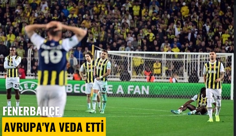 Fenerbahçe, Avrupa'ya veda etti