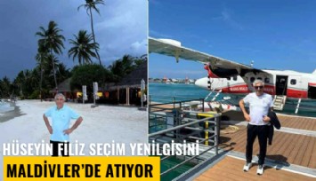 Hüseyin Filiz seçim yenilgisini unutmak için çareyi Maldivler'de buldu